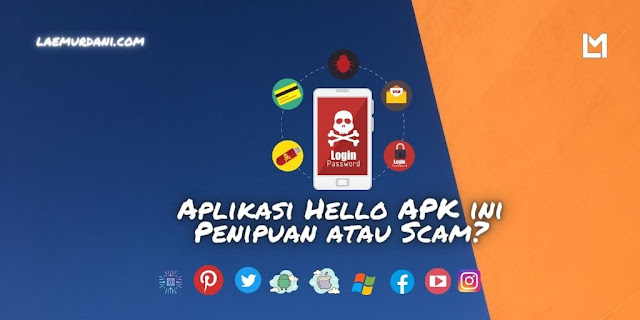 Benarkah Aplikasi Hello APK ini Penipuan atau Scam?
