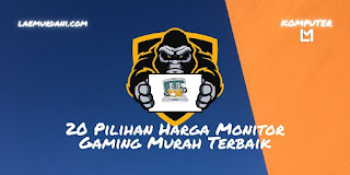 20 Pilihan Harga Monitor Gaming Murah Terbaik 2021