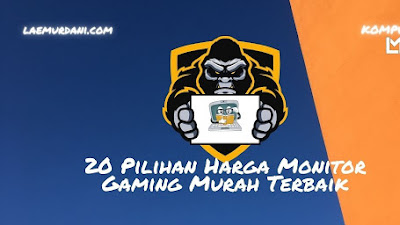 20 Pilihan Harga Monitor Gaming Murah Terbaik 2021