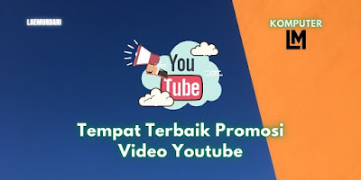 Tempat Terbaik Promosi Video Youtube Supaya Viral