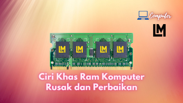 Tanda Ram Komputer Rusak dan Solusi