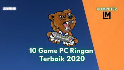 10 Game PC Ringan Terbaik 2020, Laptop RAM Kecil