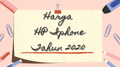 Berbagai Harga HP Iphone 2020 Terbaru