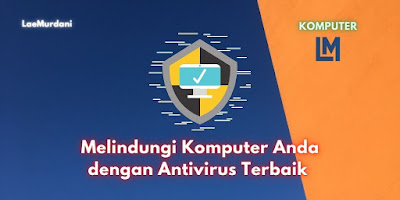 Melindungi Komputer Anda dengan Antivirus Terbaik 2020