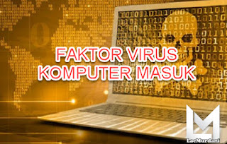 Faktor Membuat Komputer Rentan