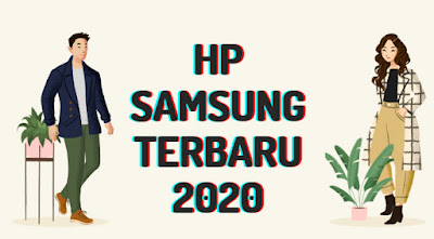 HP Samsung Terbaru July 2020. Sampai 20 jutaan!!