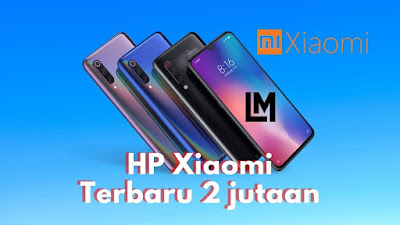 HP Xiaomi Terbaru 2 jutaan