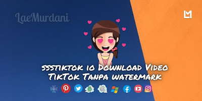 ssstiktok io Download Video TikTok Tanpa watermark