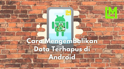 Cara Mengembalikan file Terhapus Di HP Android