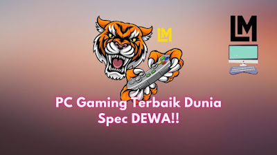 PC Gaming Terbaik Dunia 2020 Spec Dewa Termahal