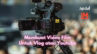 Membuat Video Film Untuk Vlog atau Youtube