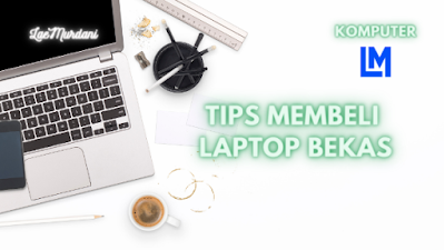 Cara Membeli laptop bekas online yang aman