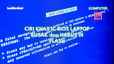 CIRI KHAS IC BIOS LAPTOP RUSAK dan HARUS DI FLASH