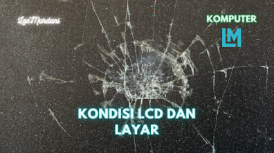 Cara Mengecek Notebook Bekas – KONDISI LCD DAN LAYAR