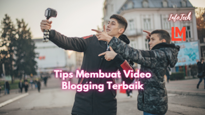 Cara Membuat Video Blogging Terbaik