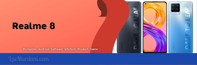 Ulasan Realme 8 Spesifikasi Terbaru dan Harga Terbaik
