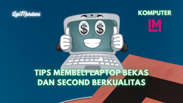 Tips membeli laptop bekas online yang aman, dan Pengecekan