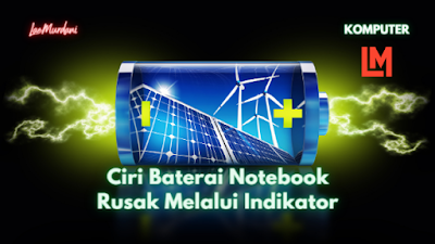 Ciri Baterai Notebook Rusak Melalui Indikator memperbaiki modul baterai laptop