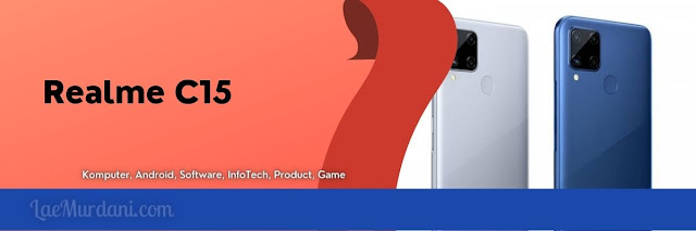 Review Realme C15 Spesifikasi dan Harga terbaik